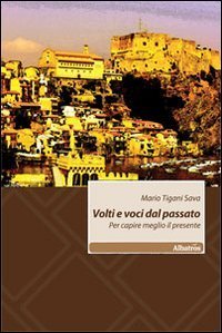 Volti e visi dal passato. Per capire meglio il presente
