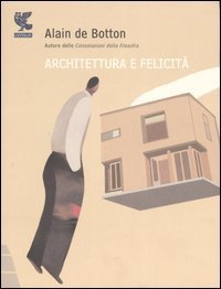 Architettura e felicit&agrave;