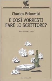 E cos&igrave; vorresti fare lo scrittore? Testo inglese a fronte