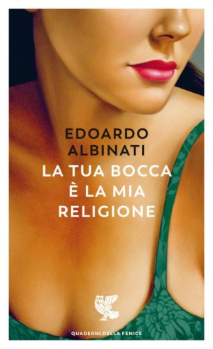 La tua bocca &egrave; la mia religione