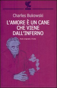 L'amore &egrave; un cane che viene dall'inferno. Testo inglese a fronte