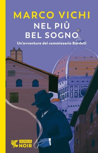 Nel pi&ugrave; bel sogno. Una nuova avventura del commissario Bordelli
