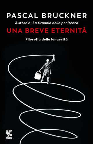 Una breve eternit&agrave;. Filosofia della longevit&agrave;
