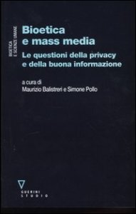 Bioetica e mass media - Le questioni della privacy e della buona informazione