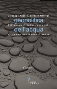 Geopolitica dell'acqua - Gli scenari internazionali e il caso del Medio Oriente