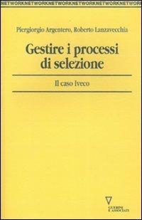 Gestire i processi di selezione. Il caso Iveco