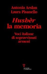 Hush&egrave;r la memoria. Voci italiane di sopravvissuti armeni