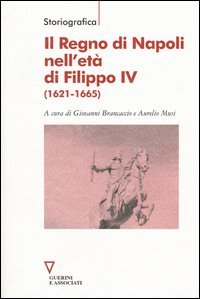 Il Regno di Napoli nell'et&agrave; di Filippo IV (1621-1665)