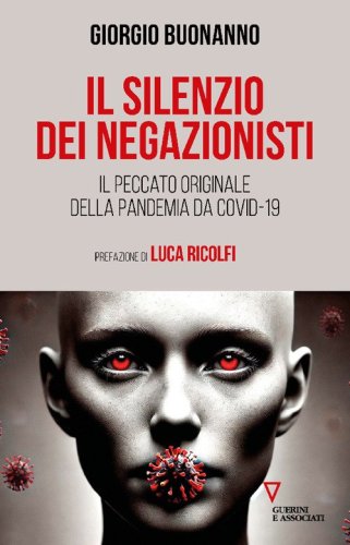 Il silenzio dei negazionisti. Il peccato originale della pandemia da Covid-19