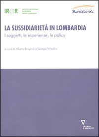 La sussidiarietà in Lombardia - I soggetti, le esperienze, le policy