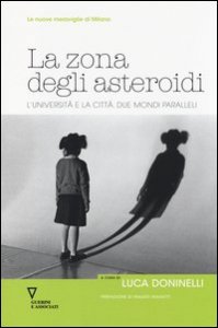 La zona degli asteroidi. L'universit&agrave; e la citt&agrave;. Due mondi paralleli