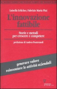 L'innovazione fattibile - Storie e metodi per crescere e competere