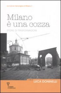 Milano &egrave; una cozza - Storie di trasformazioni