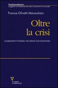 Oltre la crisi. Cambiamenti possibili nei servizi sociosanitari