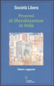 Processi di liberalizzazione in Italia - Ottavo rapporto