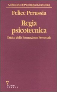 Regia psicotecnica - Tattica della formazione personale