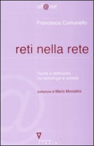 Reti nella rete - Teorie e definizioni tra tecnologia e societ&agrave;