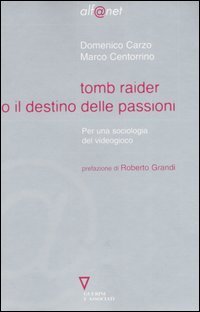Tomb Raider o il destino delle passioni. Per una sociologia del videogioco