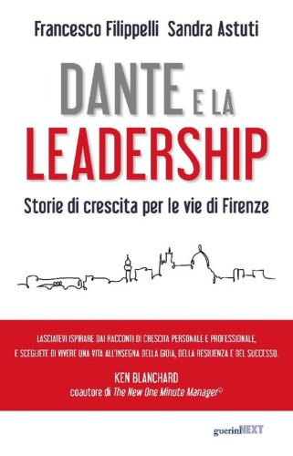 Dante e la leadership. Storie di crescita per le vie di Firenze