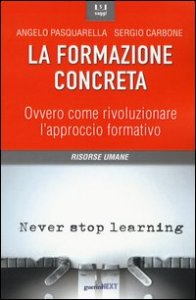 La formazione concreta. Ovvero come rivoluzionare l'approccio formativo