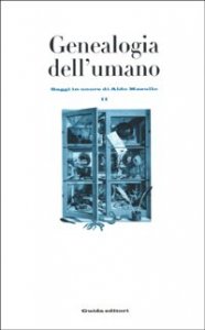 Genealogia Dell`umano. Saggi In Onore Di Aldo Masullo