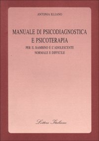 Manuale Di Psicodiagnostica E Psicoterapia. Per Il Bambino E