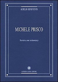 Michele Prisco. Narrativa Come Testimonianza