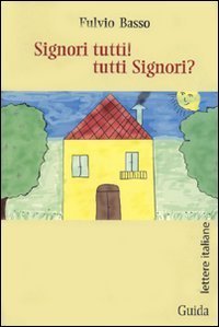 Signori Tutti! Tutti Signori?
