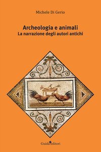 Archeologia e animali. La narrazione degli autori antichi