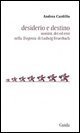 Desiderio e destino - Saggio sulla Teogonia di Ludwig Feuerbach
