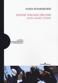 Donne italiane dell'Isis. Jihad, amore e potere