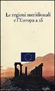 Le regioni meridionali e l'Europa a 25 - Con CD-ROM