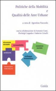 Politiche della mobilit&agrave; e qualit&agrave; delle aree urbane