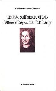 Trattato sull'amore di Dio - Lettere e risposta al r. P. Lamy