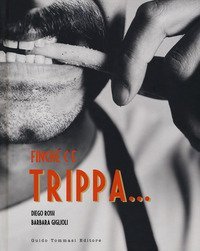 Finch&eacute; c'&egrave; trippa...