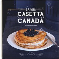 La mia casetta in Canad&agrave;