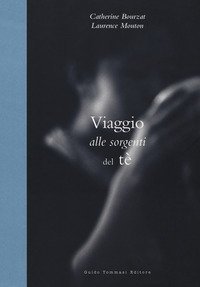 Viaggio alle sorgenti del t&egrave;