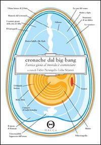 Cronache dal big-bang. L'unica gioia al mondo &egrave; cominciare