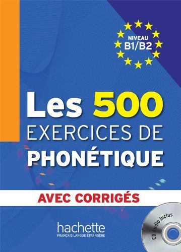 500 Exercices Phonetique B1/b2 - Livre + Corriges + Cd