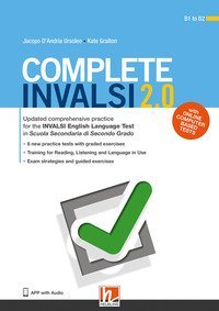 Complete INVALSI 2.0. Updated comprehensive practice for the INVALSI English Language Test in Scuola secondaria di secondo grado