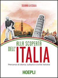 Alla scoperta dell'Italia - Percorso di storia, cultura e civilt&agrave; italiana