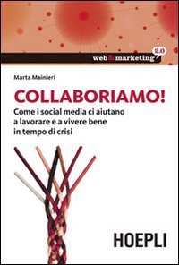 Collaboriamo! Come social media ci aiutano a lavorare e a vivere bene in tempo di crisi