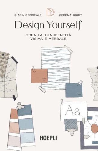 Design yourself. Crea la tua identit&agrave; visiva e verbale