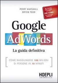 Google AdWords - La guida definitiva