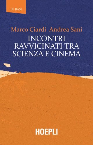 Incontri ravvicinati tra scienza e cinema