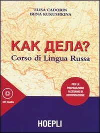 Kak dela? Corso di lingua russa - Per la preparazione all'esame di certificazione. Con 3 CD Audio