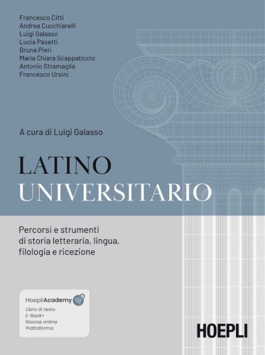 Latino universitario. Percorsi e strumenti di storia letteraria, lingua, filologia e ricezione