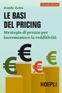 Le basi del pricing. Strategie di prezzo per incrementare la redditivit&agrave;