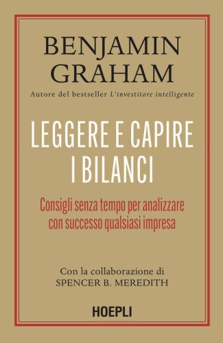 Leggere e capire i bilanci. Consigli senza tempo per analizzare con successo qualsiasi impresa