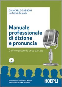 Manuale professionale di dizione e pronuncia - Con CD-ROM